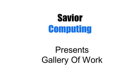 Presents Gallery Of Work. Savior Computing, Inc. has been based in Buffalo, New York since 1998. The company provides a full range of IT Consulting services.