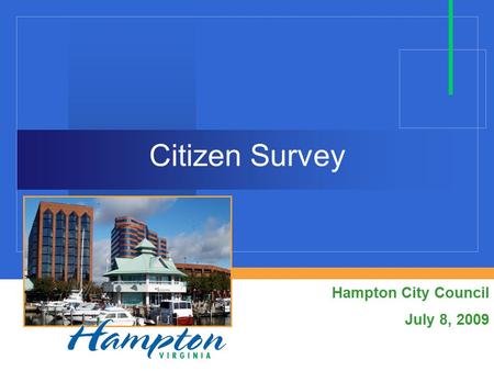 Citizen Survey Hampton City Council July 8, 2009.