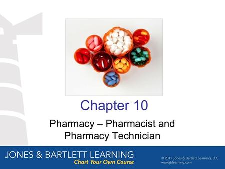 Chapter 10 Pharmacy – Pharmacist and Pharmacy Technician.