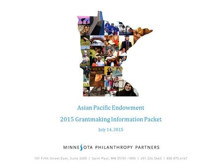 Asian Pacific Endowment 2015 Grantmaking Information Packet July 14, 2015.