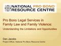 Dan Jacobs Project Officer, National Pro Bono Resource Centre.
