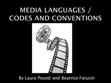 By Laura Pound and Beatrice Fatusin.  Media Languages can be... 1. Written 2. Verbal 3. Non – verbal 4. Visual 5. Aural (Personal responses: We felt.