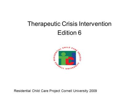 Therapeutic Crisis Intervention Edition 6