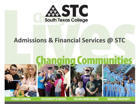 Admissions & Financial STC. Strategic Directions …proudly provides opportunities to all students with high expectations for their success.