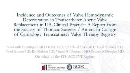 Incidence and Outcomes of Valve Hemodynamic Deterioration in Transcatheter Aortic Valve Replacement in U.S. Clinical Practice: A Report from the Society.
