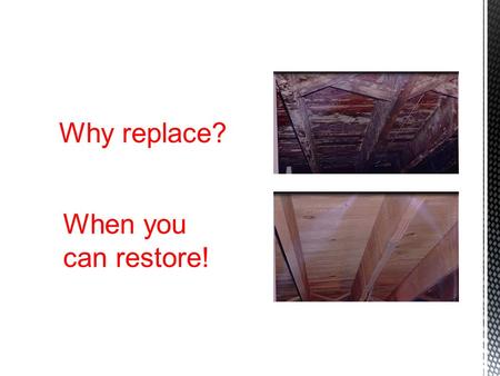 Why replace? When you can restore!. The MicroStrip System Low pressure, abrasive cleaning system Compressed air only / air & water Range of fine precision.