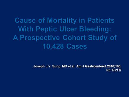 Joseph J.Y. Sung, MD et al. Am J Gastroenterol 2010;105. R3 김민경.