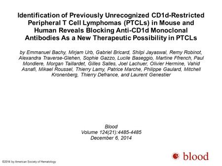 Identification of Previously Unrecognized CD1d-Restricted Peripheral T Cell Lymphomas (PTCLs) in Mouse and Human Reveals Blocking Anti-CD1d Monoclonal.