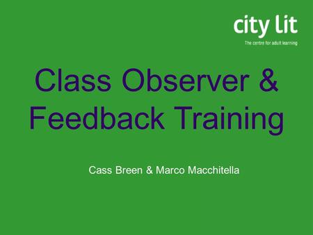 Class Observer & Feedback Training Cass Breen & Marco Macchitella.