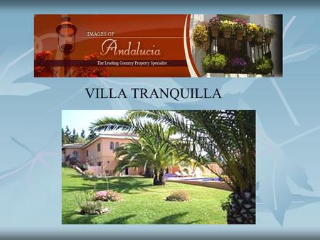 VILLA TRANQUILLA. DESCRIPTION Built in 1985 and continually the subject of updating and improvement, the property has four separate apartments and is.