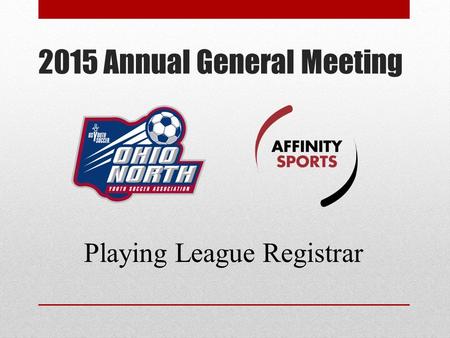 2015 Annual General Meeting Playing League Registrar.