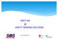 FIRST AID & SAFETY TRAINING SOLUTIONS. INTRODUCTION First Aid & CPR training teaches safety skills that can be applied to an individual’s life. The courses.