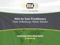 RDA for Data Practitioners Peter Wittenburg / Rainer Stotzka.