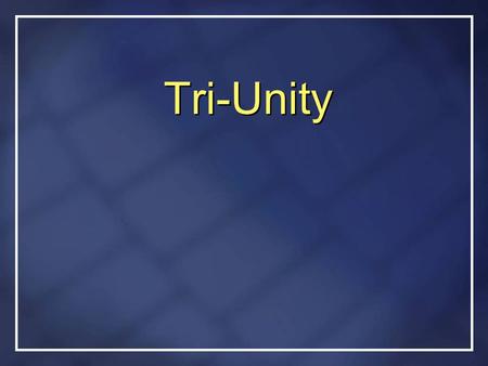 Tri-Unity. When I first began to study the Bible years ago, the doctrine of the Trinity was one of the most complex problems I had to encounter. I have.