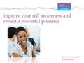 Improve your self awareness and project a powerful #ewnetwork.