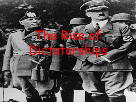 The Rise of Dictatorships. Dictatorship in Italy In the wake of World War I dictatorships or totalitarian government stared to spread throughout Europe.