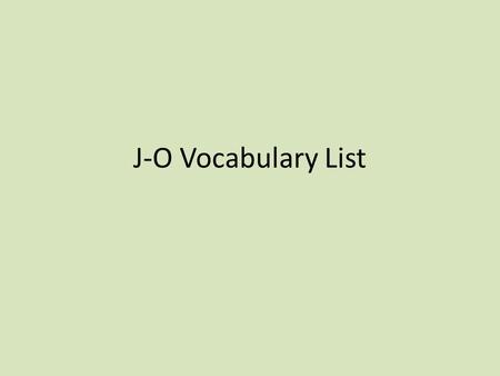 J-O Vocabulary List. jovial Adjective Cheerful and friendly.