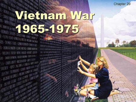 Vietnam War 1965-1975 Chapter 29. Moving Toward Conflict Where's Vietnam? Where's Vietnam? French rule in Vietnam & Indochina (late 1800s included Vietnam,