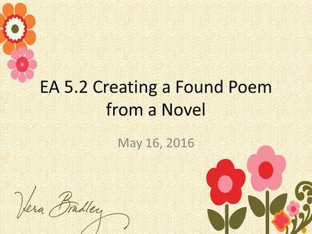 EA 5.2 Creating a Found Poem from a Novel May 16, 2016.