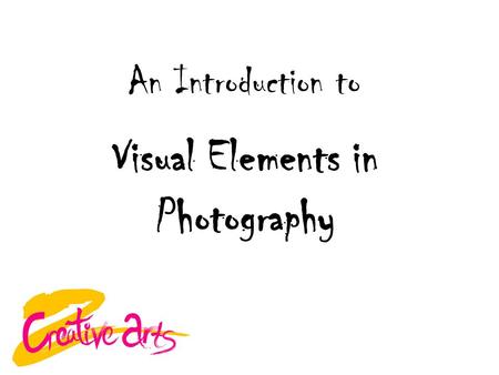 Visual Elements in Photography An Introduction to.