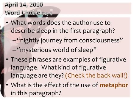 What words does the author use to describe sleep in the first paragraph? – “nightly journey from consciousness” – “mysterious world of sleep” These phrases.