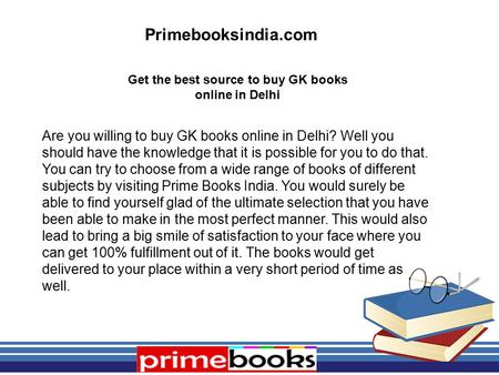 Get the best source to buy GK books online in Delhi Are you willing to buy GK books online in Delhi? Well you should have the knowledge that it is possible.