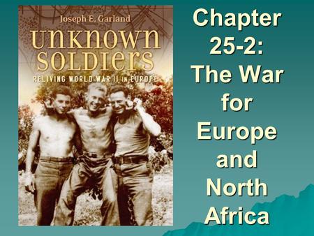 Chapter 25-2: The War for Europe and North Africa.