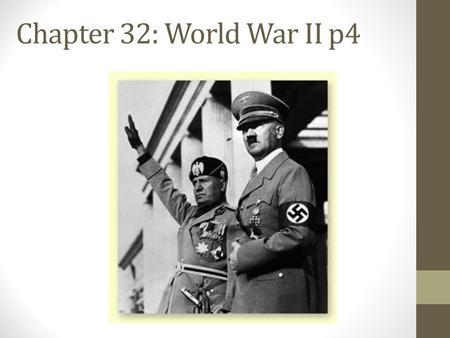 Chapter 32: World War II p4. Essential Questions: 1.Describe Hitler’s original method for reaching racial purification in Germany. How did this method.