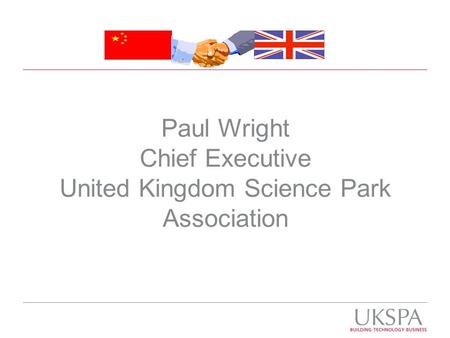 Paul Wright Chief Executive United Kingdom Science Park Association.