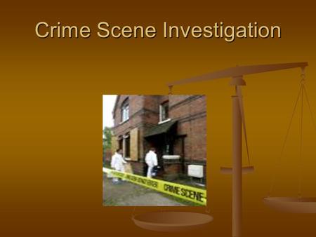 Crime Scene Investigation. “There is not only the effect of the criminal on the scene to be considered, but also the manner in which the scene may have.