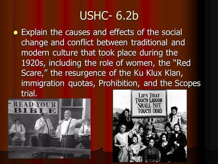 USHC- 6.2b Explain the causes and effects of the social change and conflict between traditional and modern culture that took place during the 1920s, including.