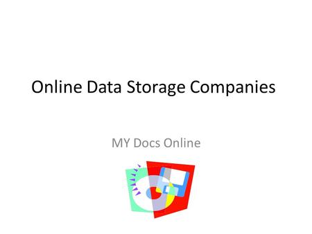 Online Data Storage Companies MY Docs Online. Comparison Name Personal Edition Enterprise Edition Transcription Edition Price $9.95 monthly rate $4.99.