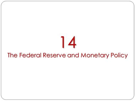 14 The Federal Reserve and Monetary Policy. money market The market for money in which the amount supplied and the amount demanded meet to determine the.