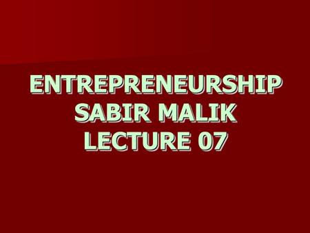 ENTREPRENEURSHIP SABIR MALIK LECTURE 07. The Marketing Plan.