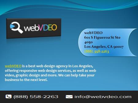 WebVDEO 601 S Figueroa St Ste 4050 Los Angeles, CA 90017 (888) 558-2263 (888) 558-2263 webVDEOwebVDEO is a best web design agency in Los Angeles, offering.