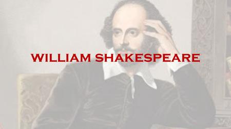 William shakespeare. biography William Shakespeare was born on 26th April 1564 he was an English playwright and an actor, widely regarded as the greatest.