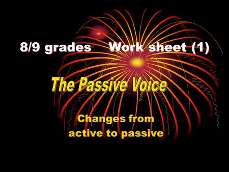8/9 grades Work sheet (1) Changes from active to passive.
