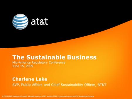 © 2009 AT&T Intellectual Property. All rights reserved. AT&T and the AT&T logo are trademarks of AT&T Intellectual Property. The Sustainable Business Mid-America.