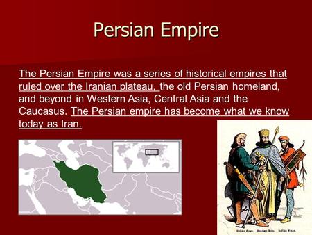 Persian Empire The Persian Empire was a series of historical empires that ruled over the Iranian plateau, the old Persian homeland, and beyond in Western.