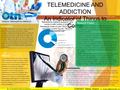 Introduction The majority of telemedicine interactions in Ontario, outside of a hospital, take place among a small number of medical specialities, including.
