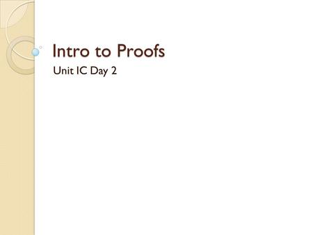 Intro to Proofs Unit IC Day 2. Do now Solve for x 5x – 18 = 3x + 2.