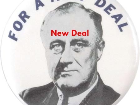 New Deal. Hoover to FDR Herbert Hoover Republican – Businesses, charities and Community – Balanced budget FDR Democrat – Federal involvement in economy.