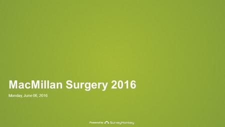 Powered by MacMillan Surgery 2016 Monday, June 06, 2016.