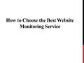 How to Choose the Best Website Monitoring Service.