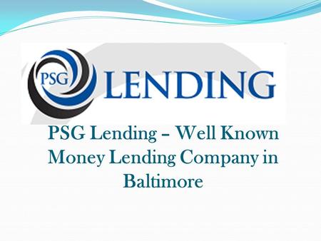 PSG Lending – Well Known Money Lending Company in Baltimore.