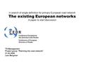 In search of single definition for primary European road network The existing European networks A paper to start discussion TD Management Project group.