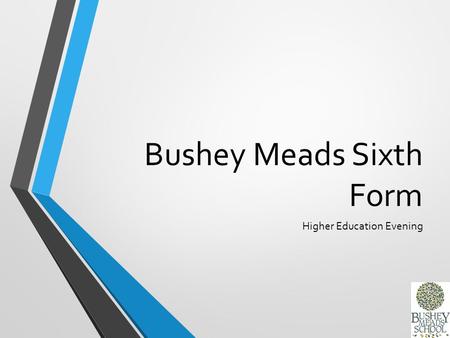 Bushey Meads Sixth Form Higher Education Evening.