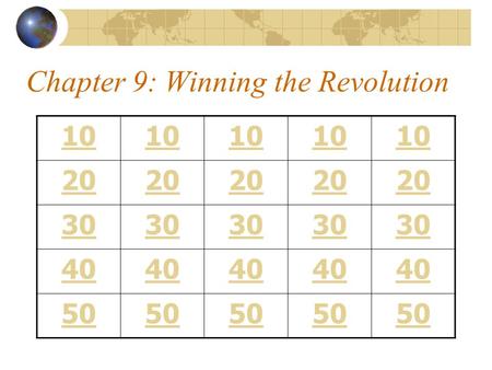 Chapter 9: Winning the Revolution 10 20 30 40 50.