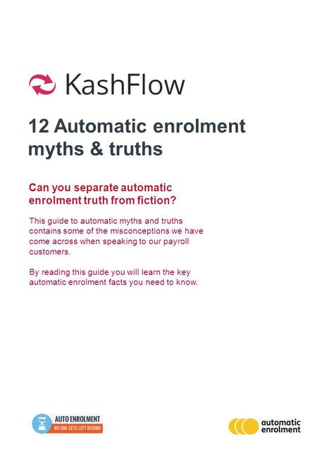 12 Automatic enrolment myths & truths This guide to automatic myths and truths contains some of the misconceptions we have come across when speaking to.