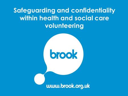 Safeguarding and confidentiality within health and social care volunteering.